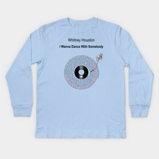 I WANNA DANCE WITH SOMEBODY LYRICS ILLUSTRATIONS Kids Long Sleeve T-Shirt